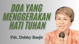 Debby Basjir  DOA YANG MENGGERAKAN HATI TUHAN [upl. by Ile366]