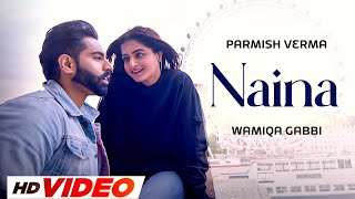 Naina  Parmish Verma HD Video  Wamiqa Gabbi  Prabh Gill  Mandeep Maavi  New Punjabi Song 2024 [upl. by Lotta763]