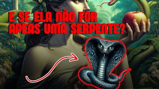 E se a serpente do Gênesis não fosse uma vilã [upl. by Atiras]