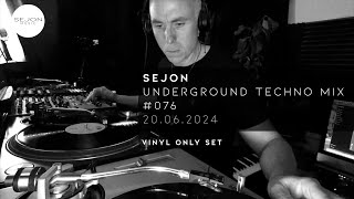 Underground Techno Stream with Sejon  20 June 2024 VINYL ONLY REUPLOAD [upl. by Asiral434]