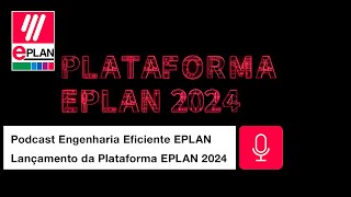 Plataforma EPLAN 2024  Podcast Engenharia Eficiente EPLAN 001 [upl. by Manvell645]