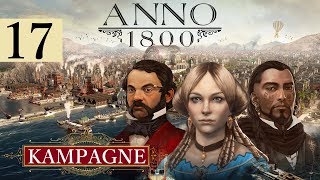 ANNO 1800 ⚓️ Kampagne ►17◄ OMaras Machtspielchen ─ Lets Play DEHD [upl. by Nordna]