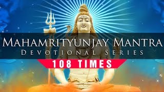 Mahamrityunjay Mantra 108 Times Classic amp Authentic [upl. by Eilram]