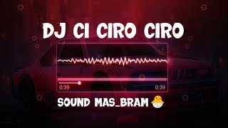 DJ CI CIRO CIRO SOUND MasBram🐣 SLOWED  REVERB YANG KALIAN CARI CARI [upl. by Senzer]