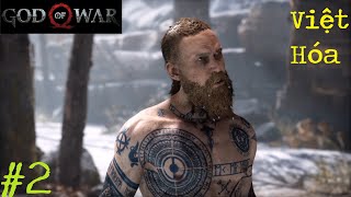 God of War 4 Việt Hóa 2 Vị khách không mời mà tới [upl. by Henghold]