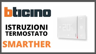 BTICINO ISTRUZIONI TERMOSTATO Smarther Living Manuale PDF [upl. by Reldnahc]