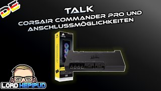 Talk Corsair Commander Pro und Anschlussmöglichkeiten [upl. by Dorwin]