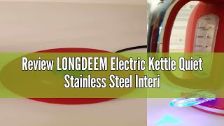 Review LONGDEEM Electric Kettle Quiet Stainless Steel Interior WideOpen Lid 17L 1500W Electric Te [upl. by Eeresed483]