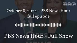 October 8 2024  PBS News Hour full episode  PBS News Hour  Full Show [upl. by Eidoj241]