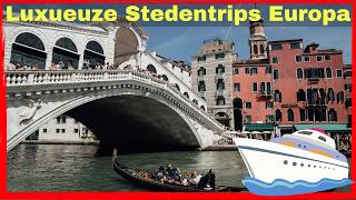 De 5 meest Luxueuze Stedentrips in Europa [upl. by Suravat]