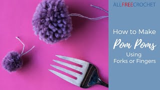 How to Make Pom Poms Using Forks or Fingers [upl. by Amethyst]