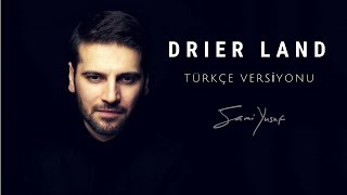 Sami Yusuf  Drier Land Lyric Video Türkçe Versiyonu [upl. by Coit245]