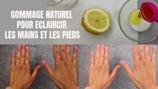 GOMMAGE NATUREL ECLAIRCISSANT POUR LES MAINS ET LES PIEDS  SIMPLE ET EFFICACE [upl. by Lawrenson550]