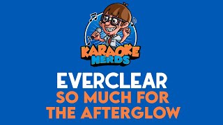 Everclear  So Much For The Afterglow Karaoke [upl. by Ynohtn]