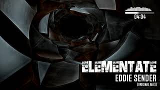 Eddie Sender  Elementate Original Mix [upl. by Johst]