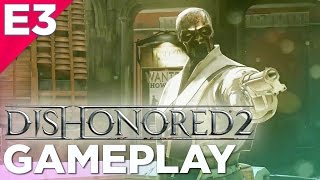 19 Minutes of DISHONORED 2 Gameplay Bethesda  E3 2016 [upl. by Pas]