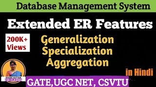 L26 Extended ER Features Generalization Specialization Aggregation  Inheritance ER Model DBMS [upl. by Bowden301]