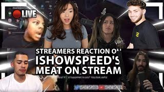 Streamers reaction on IShowSpeeds meat shown on Live Stream ishowspeed [upl. by Alekin367]