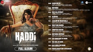 Haddi  Full Album  Nawazuddin Siddiqui Anurag Kashyap  A ZEE5 Original Film  7 Sep 2023 [upl. by Ij73]