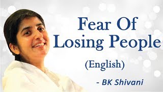 Fear Of Losing People Part 2 BK Shivani English [upl. by Antons799]