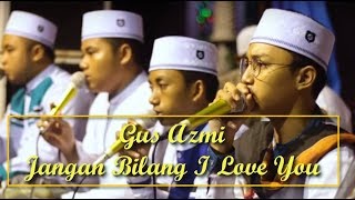 Gus Azmi  Jangan Bilang I Love You Lirik [upl. by Starla]