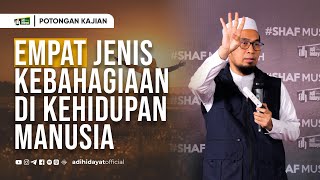 Empat Jenis Kebahagiaan di Kehidupan Manusia  Ustadz Adi Hidayat [upl. by Yar713]