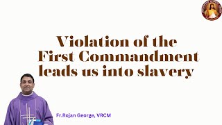 Violation of the First Commandment leads us into slavery  Fr Rojan George  VRCM [upl. by Hakceber993]