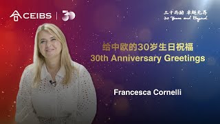 CEIBS 30th Anniversary Greetings  Francesca Cornelli [upl. by Fitton]