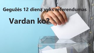 Gegužės 12 dieną vyks referendumas Vardan ko [upl. by Tsiuqram]