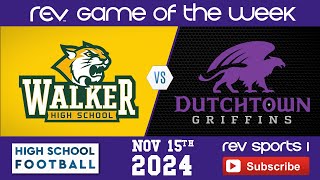 REV GOTW DIV I Non Select Bidistrict Rd 22 Walker Wildcats 64 Vs 11 Dutchtown Griffins 81 [upl. by Alaj]