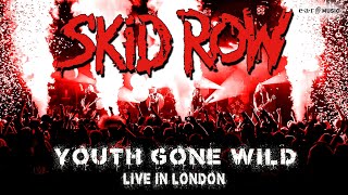 SKID ROW  Youth Gone Wild Live in London  Official Video [upl. by Ramsey69]