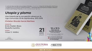 21 de junio de 2024 Presentación editorial Utopía y plomo Una historia de la concepción obrera [upl. by Niamjneb]