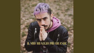 Il Mio Sbaglio Più Grande [upl. by Antonie26]