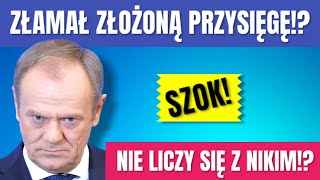 Poszedł za daleko Tusk łamie przysięgę [upl. by Anyale653]