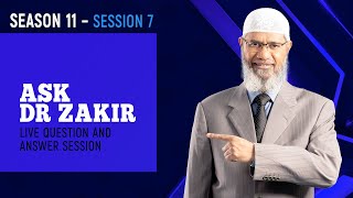 Ask Dr Zakir  Live Fortnightly Question amp Answer Session Season 11 Session7 [upl. by Roddie]