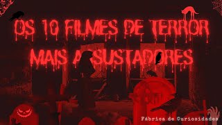 OS 10 FILMES DE TERROR mais ASSUSTADORES de TODOS OS TEMPOS [upl. by Kessiah]