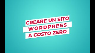 Creare un sito WordPress a Costo Zero Dominio  Hosting a 0 euro [upl. by Killarney]