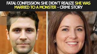 Fatal Confession She Didn’t Realize She Was Married to a Monster  Crime Story [upl. by Waylan406]