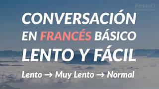 Conversación en francés Básico  lento y fácil [upl. by Ripley]