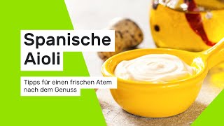 Spanische Aioli Tipps für einen frischen Atem nach dem Genuss [upl. by Tine]