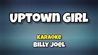 Uptown Girl  Billy Joel [upl. by Keeryt386]