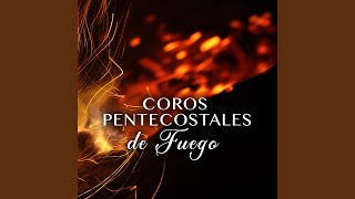 Coros Pentecostales De Fuego [upl. by Gisella]