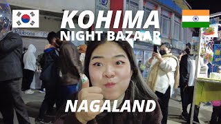 Korean experiencing KOHIMA NIGHT BAZAAR for the first time [upl. by Brennen]