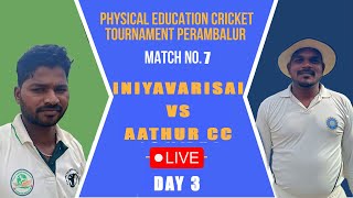 AATHUR VS INIYAVARISAI CC  DAY 3  PHYSICAL EDUCATION CRICKET TOURNAMENT PERAMBALUR 2024 cricket [upl. by Llebyram]