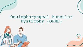 Oculopharyngeal Muscular Dystrophy OPMD [upl. by Macgregor]