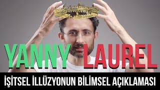 Laurel mi duyuyorsunuz Yanny mi İşitsel illüzyonun bilimsel açıklaması [upl. by Eileme]