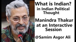 What is Indian in Indian Political Thought Manindra Thakur replies at an Interactive Session [upl. by Aknaib983]