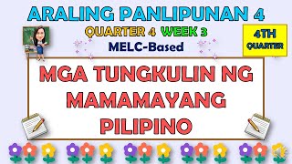 ARALING PANLIPUNAN 4  QUARTER 4 WEEK 3  MGA TUNGKULIN NG MAMAMAYANG PILIPINO  MELCBASED [upl. by Ennyrb]