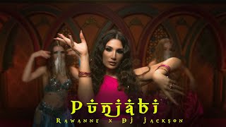 Rawanne X Dj Jackson  Punjabi Official Music Video [upl. by Salchunas]