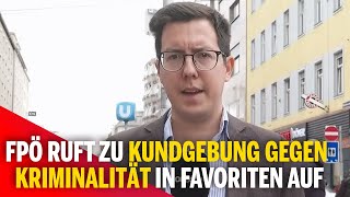 FPÖ ruft zu Kundgebung gegen Kriminalität in Favoriten auf [upl. by Yttam]